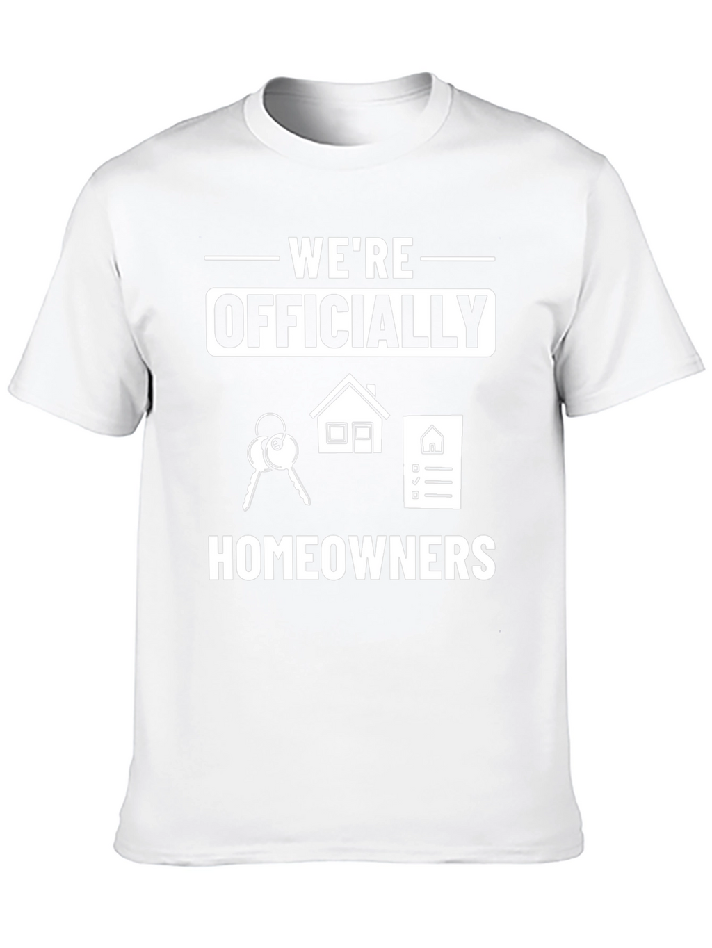 Were Officially Homeowners T-Shirt