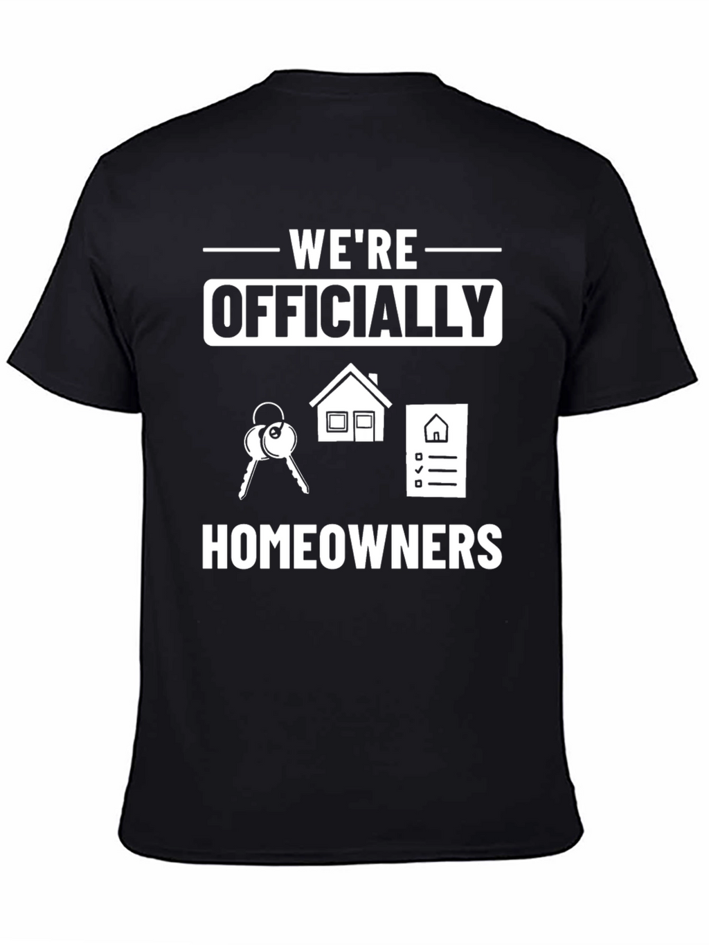 Were Officially Homeowners T-Shirt