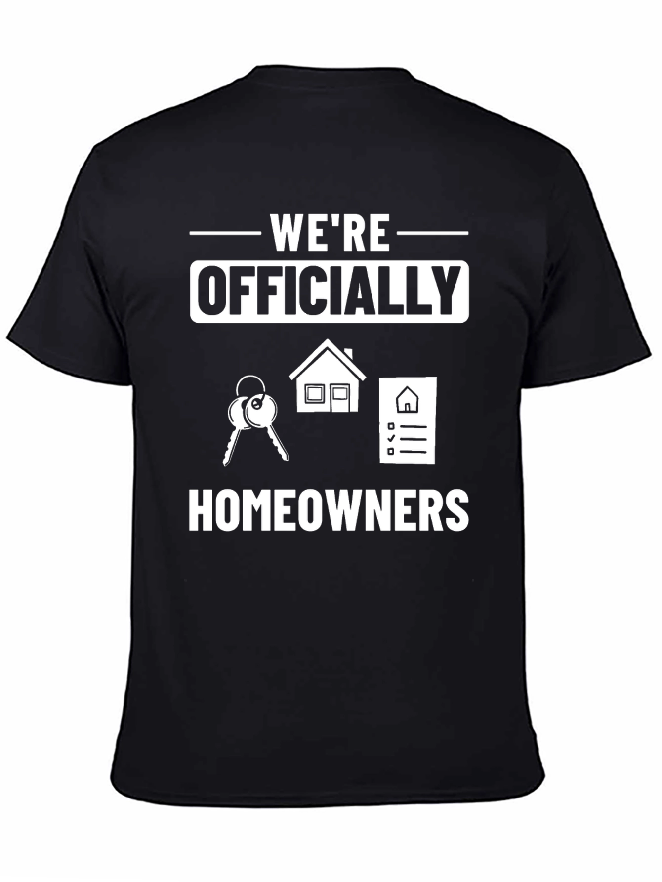 Were Officially Homeowners T-Shirt