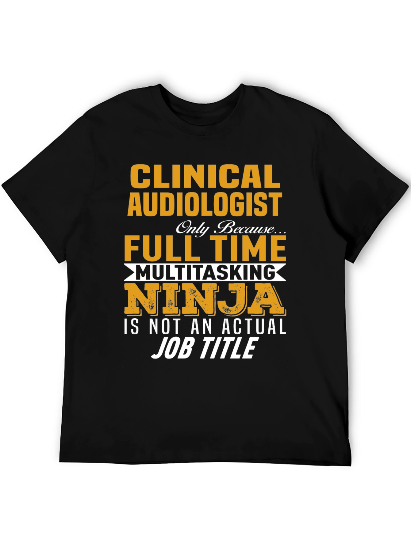 Clinical Audiologist Full Time Ninja T-Shirt
