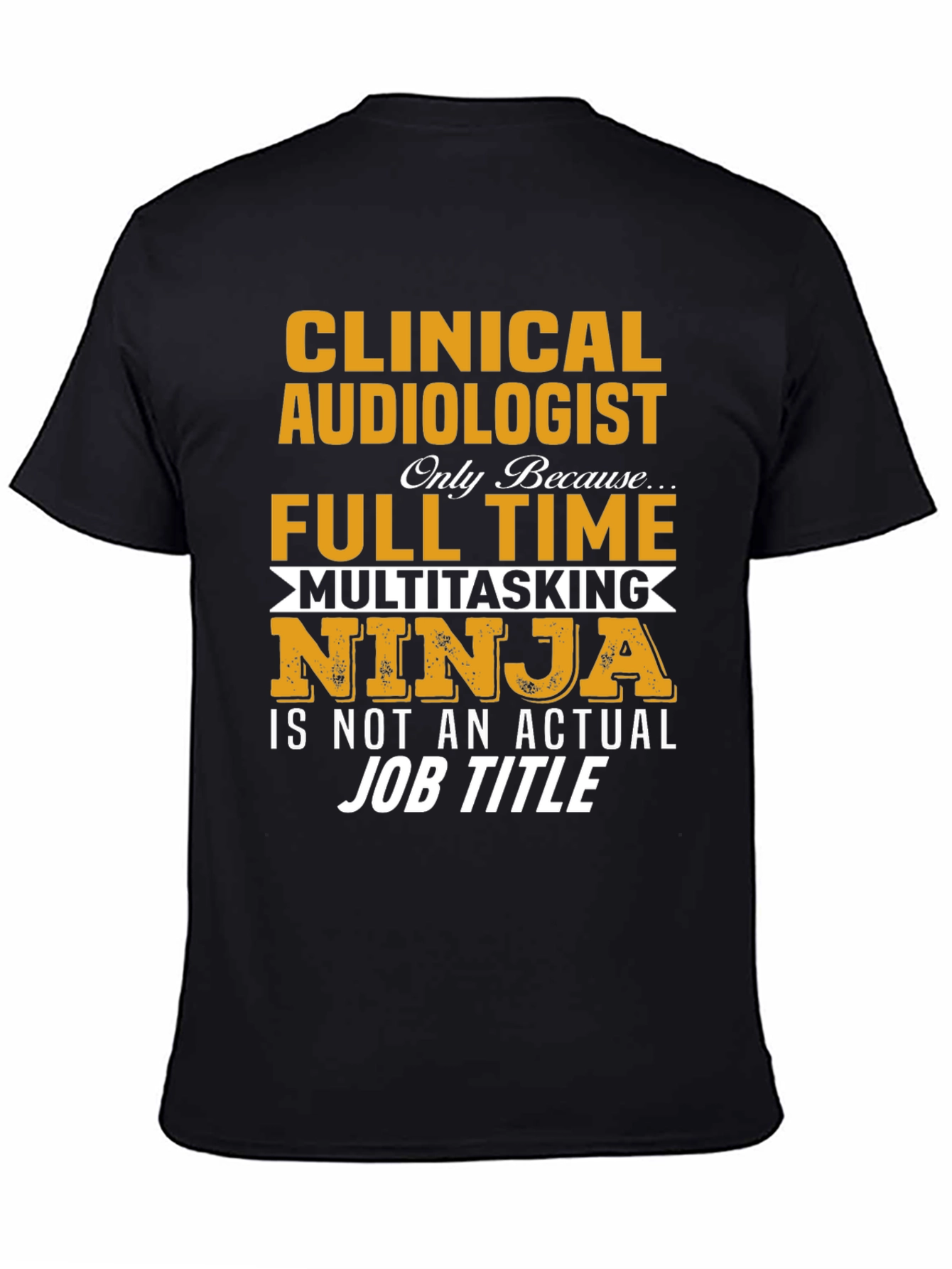 Clinical Audiologist Full Time Ninja T-Shirt