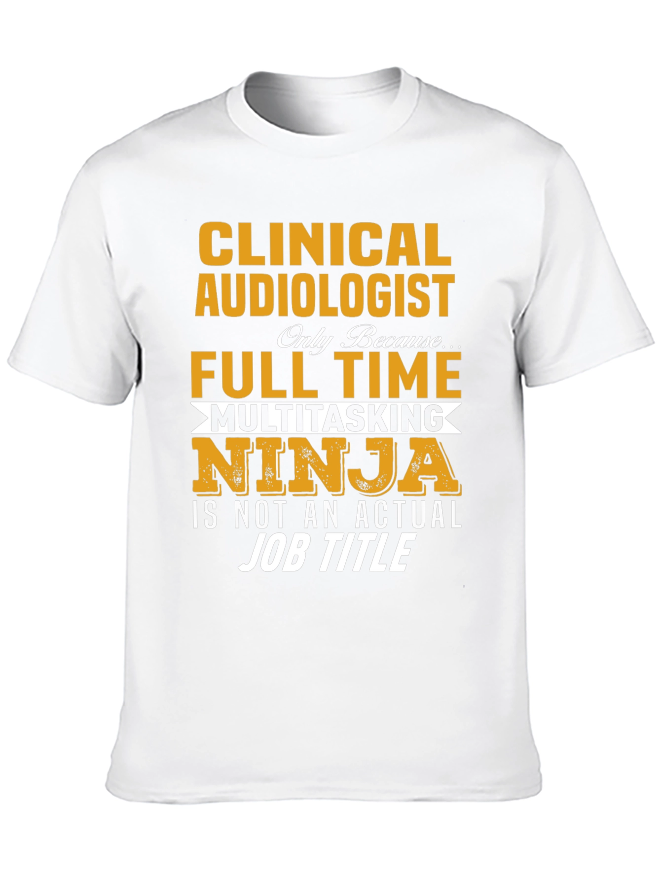 Clinical Audiologist Full Time Ninja T-Shirt