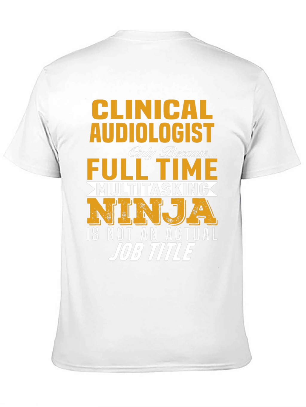 Clinical Audiologist Full Time Ninja T-Shirt