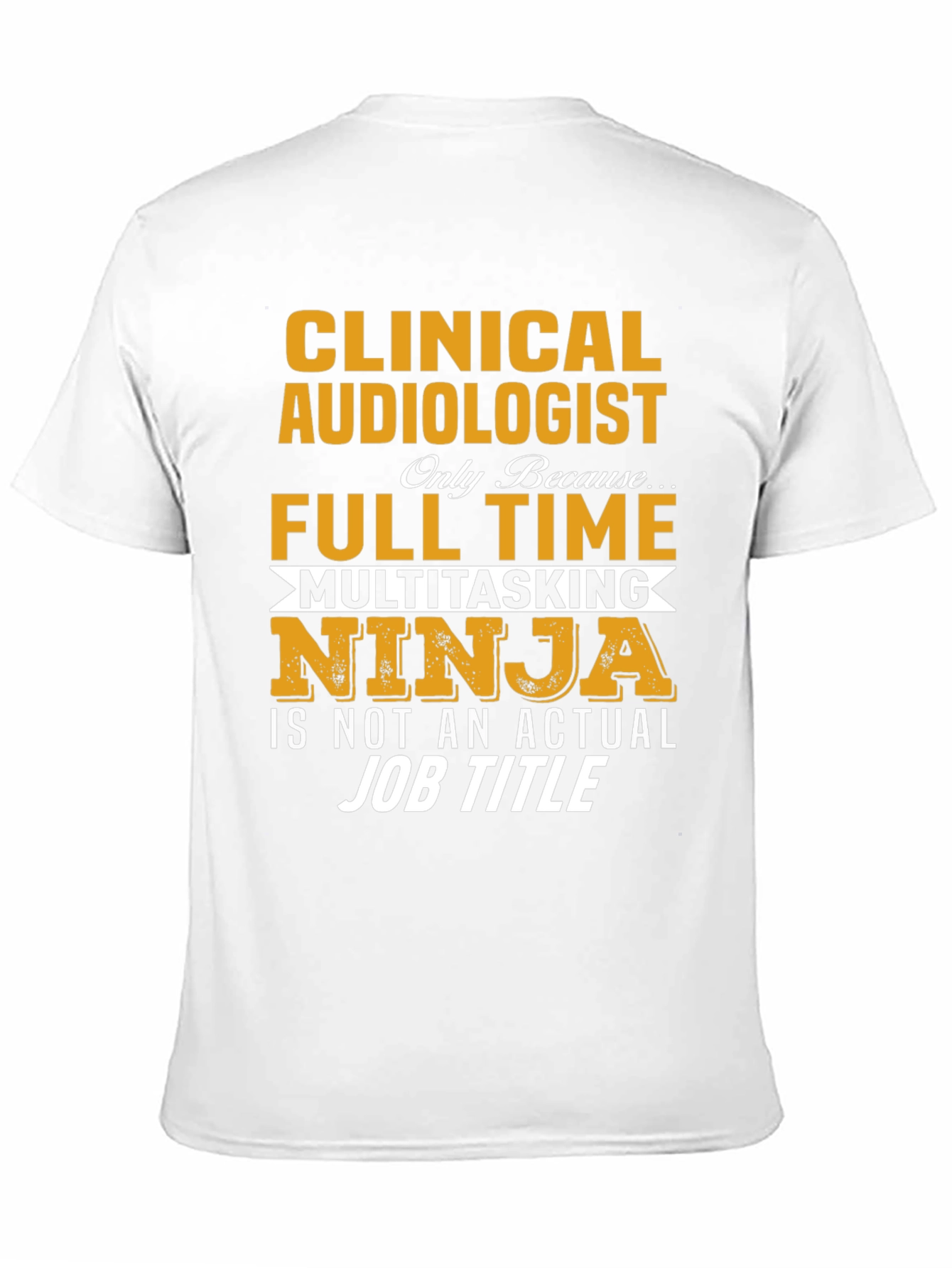 Clinical Audiologist Full Time Ninja T-Shirt