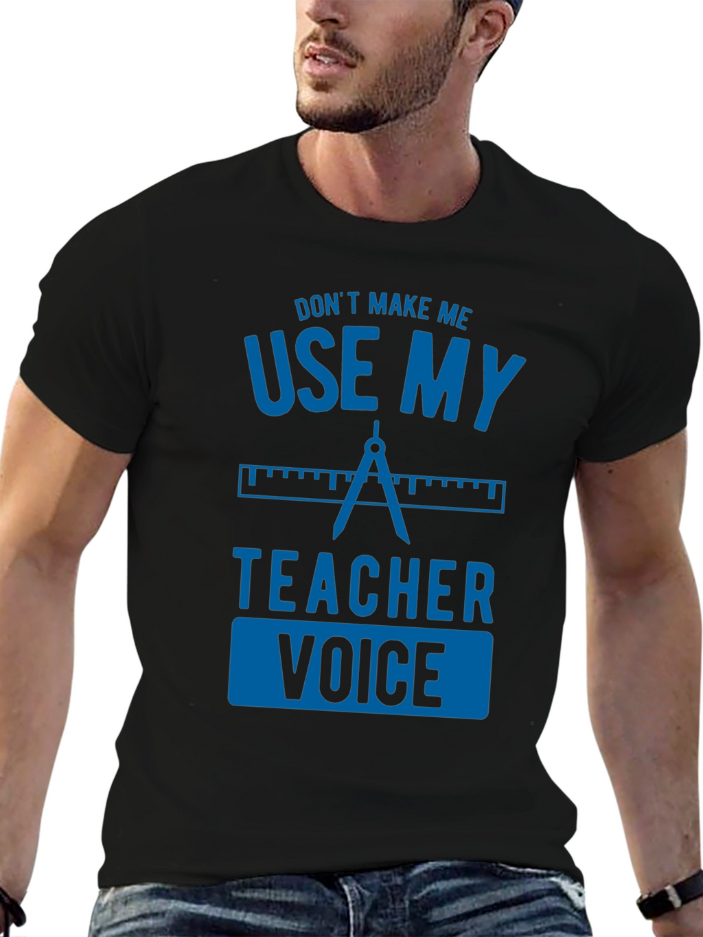 Dont Make Me Use My Teacher Voice Graphic Tee