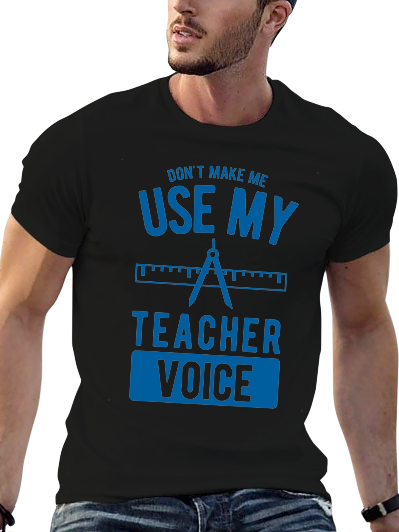 Dont Make Me Use My Teacher Voice Graphic Tee