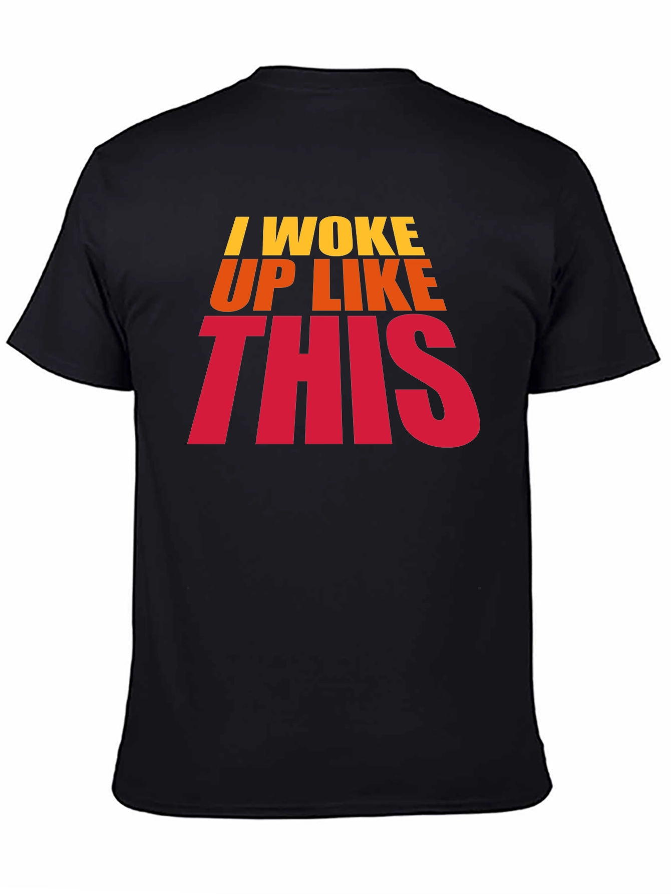 I Woke Up Like This Black Graphic T-Shirt