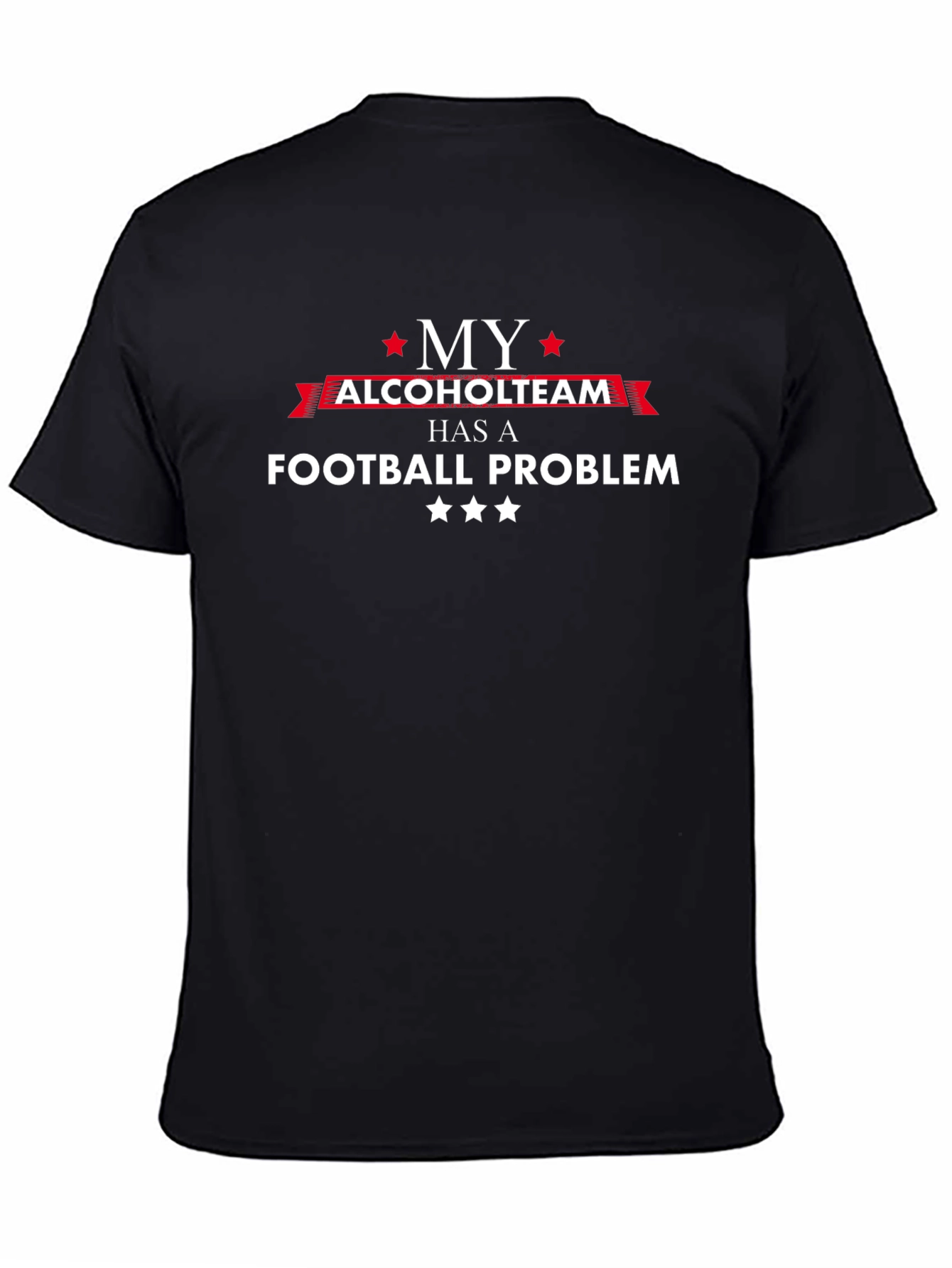 My Alcohol Team Football Problem Graphic T-Shirt