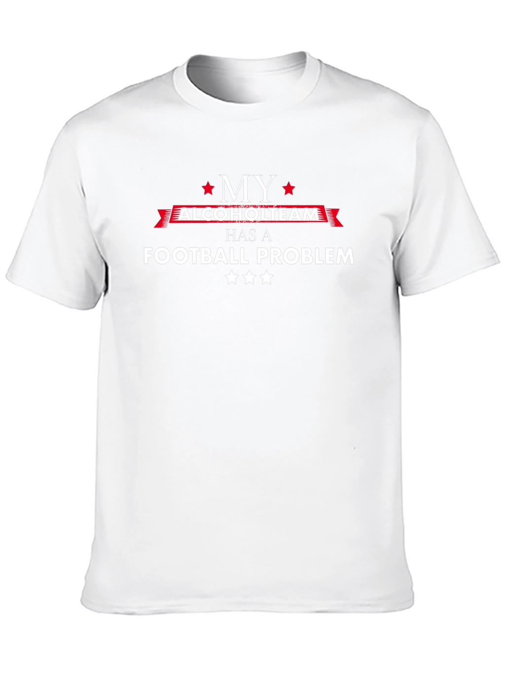 My Alcohol Team Football Problem Graphic T-Shirt
