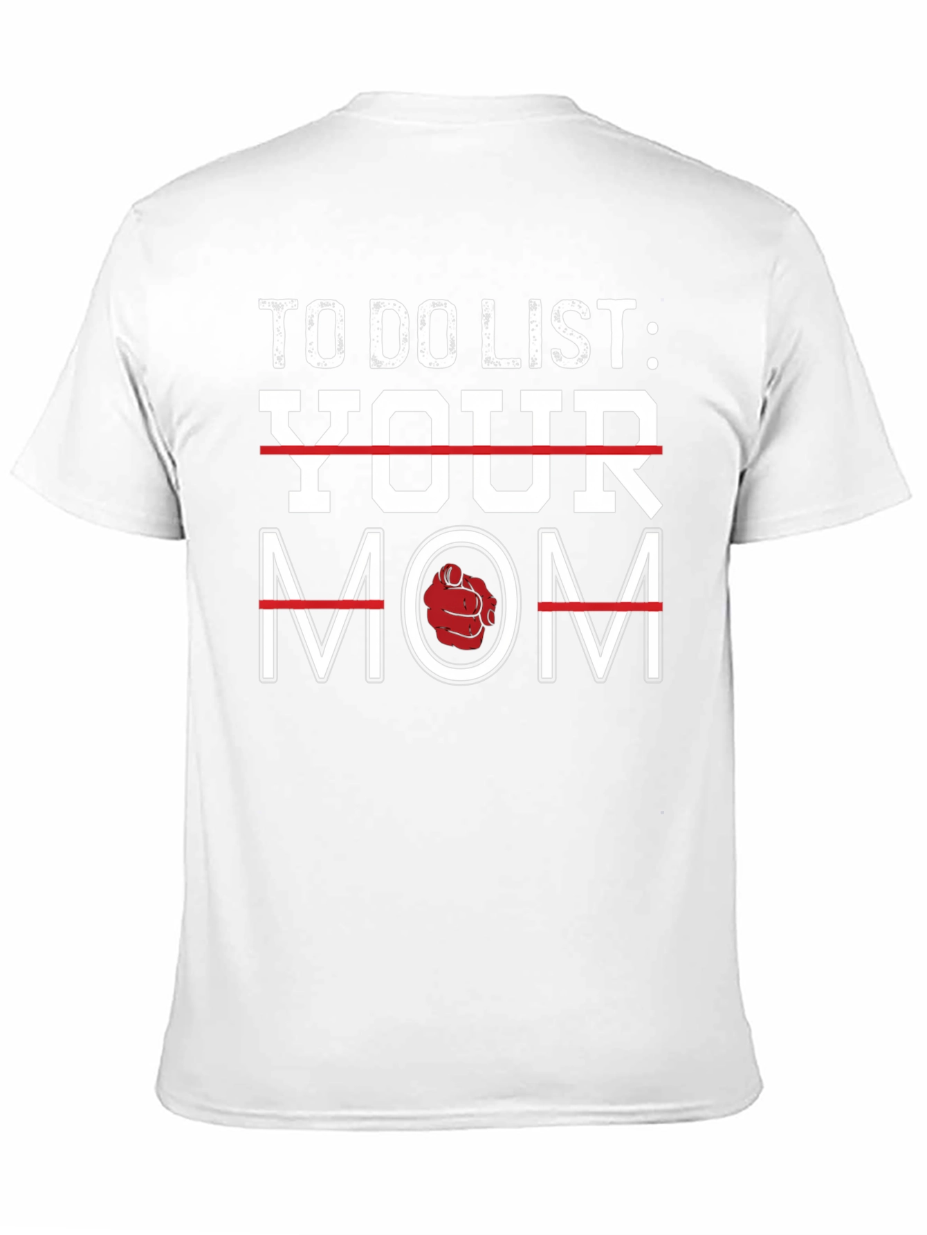 To Do List Your Mom Graphic T-Shirt