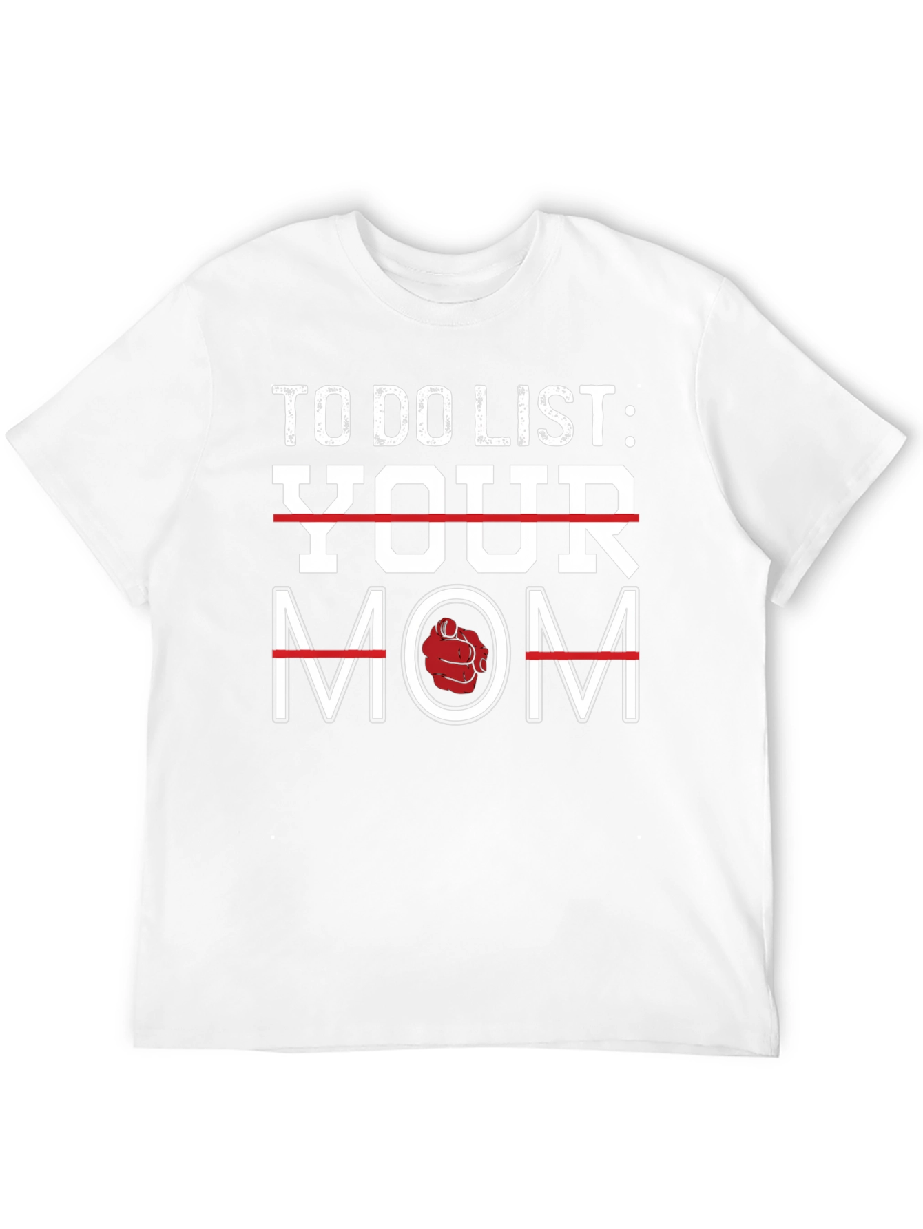 To Do List Your Mom Graphic T-Shirt