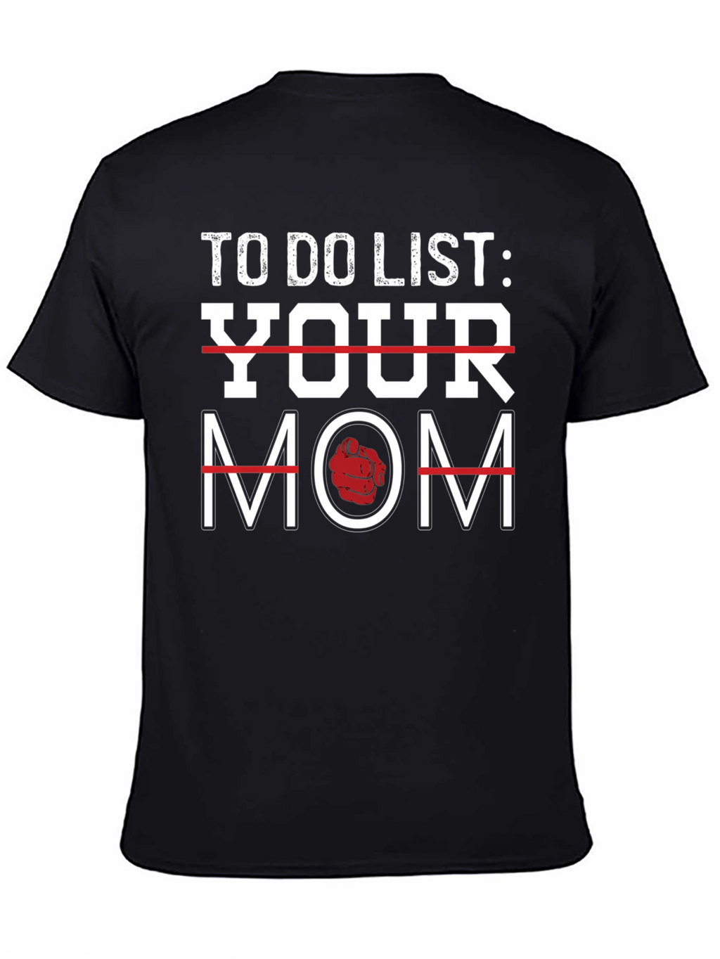 To Do List Your Mom Graphic T-Shirt