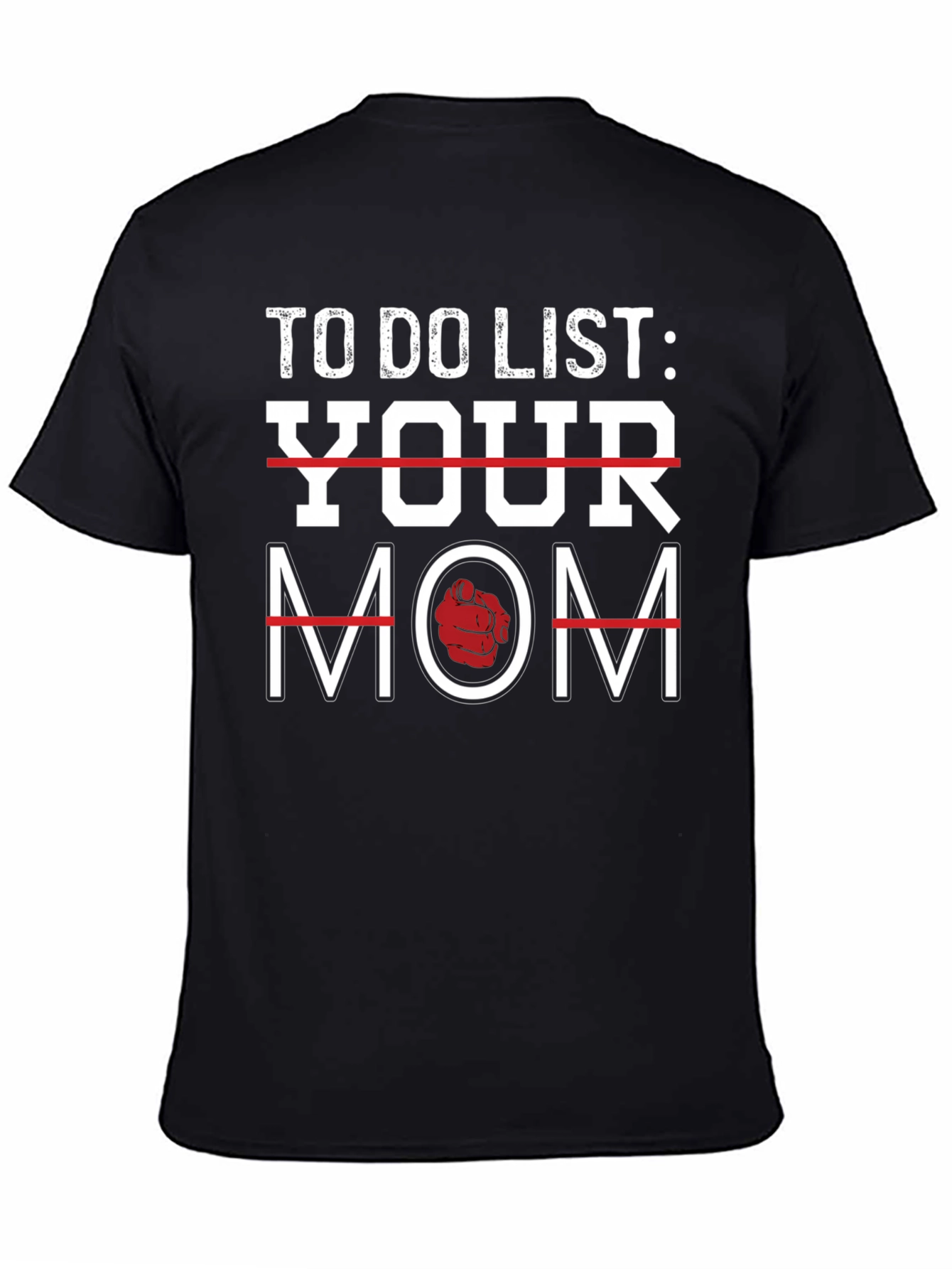 To Do List Your Mom Graphic T-Shirt