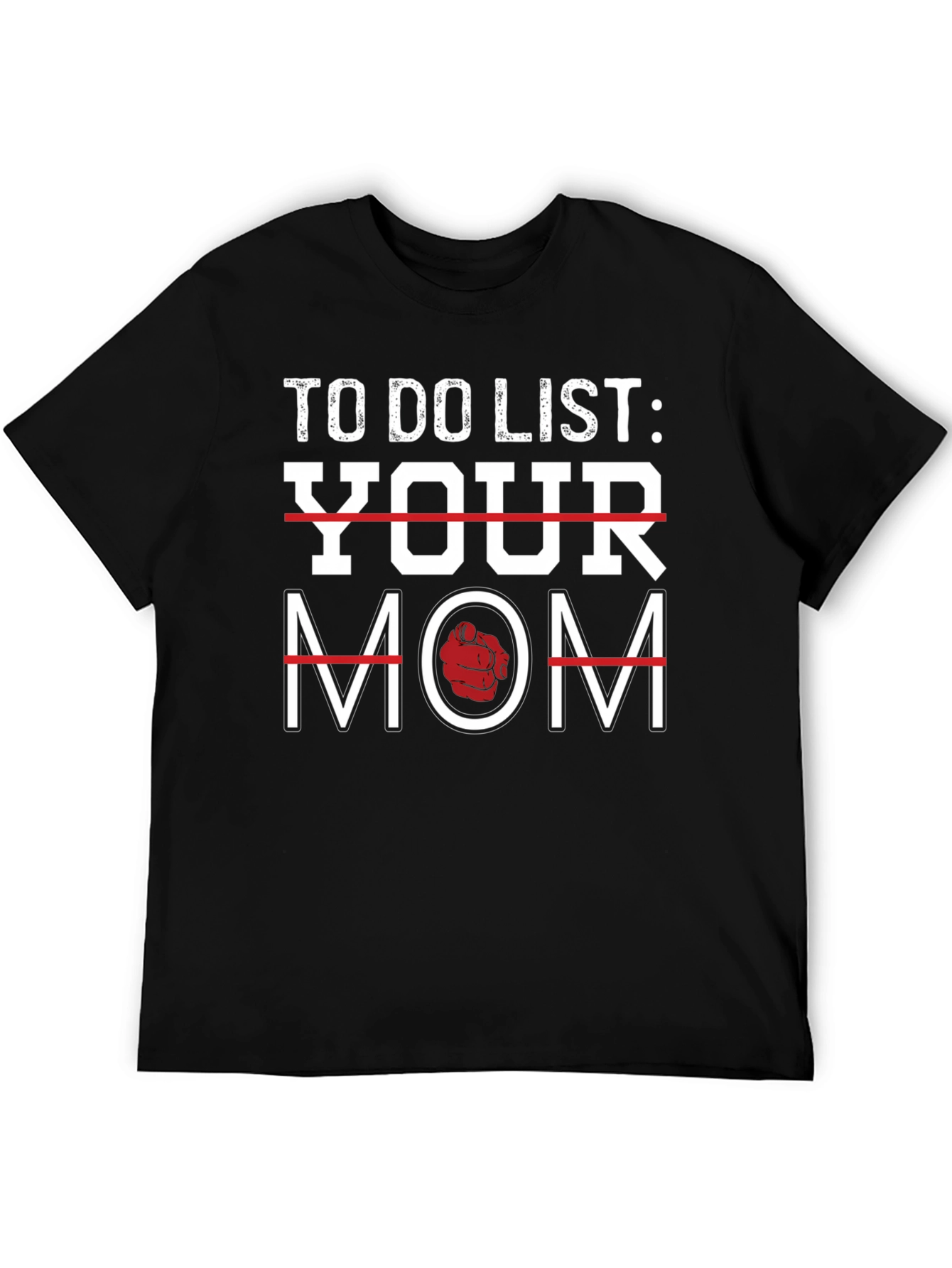 To Do List Your Mom Graphic T-Shirt