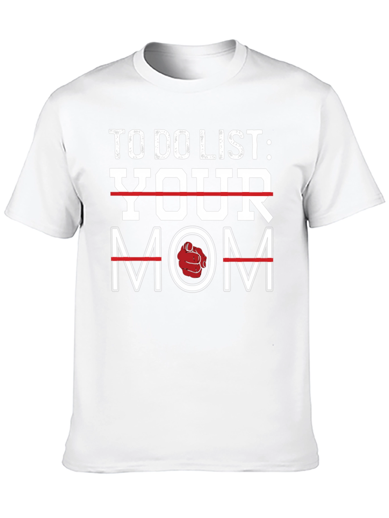 To Do List Your Mom Graphic T-Shirt