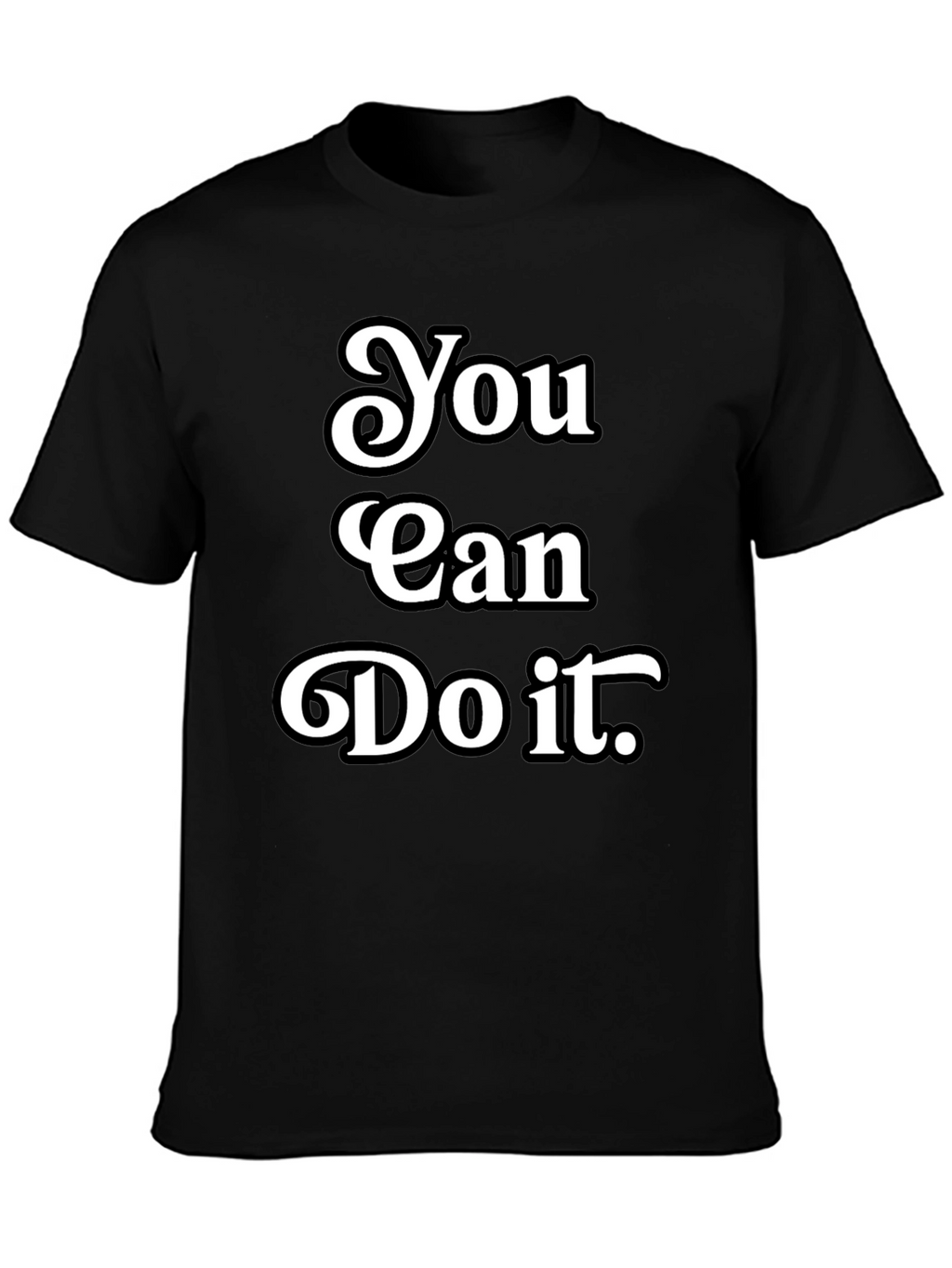 Motivational You Can Do It Black T-Shirt