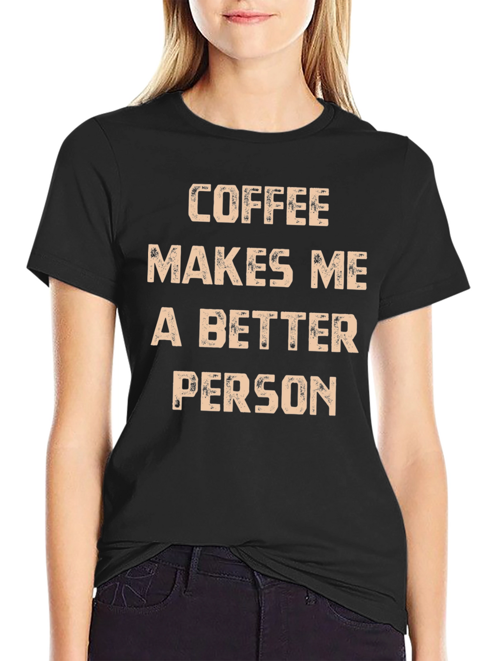 Coffee Makes Me A Better Person T-Shirt