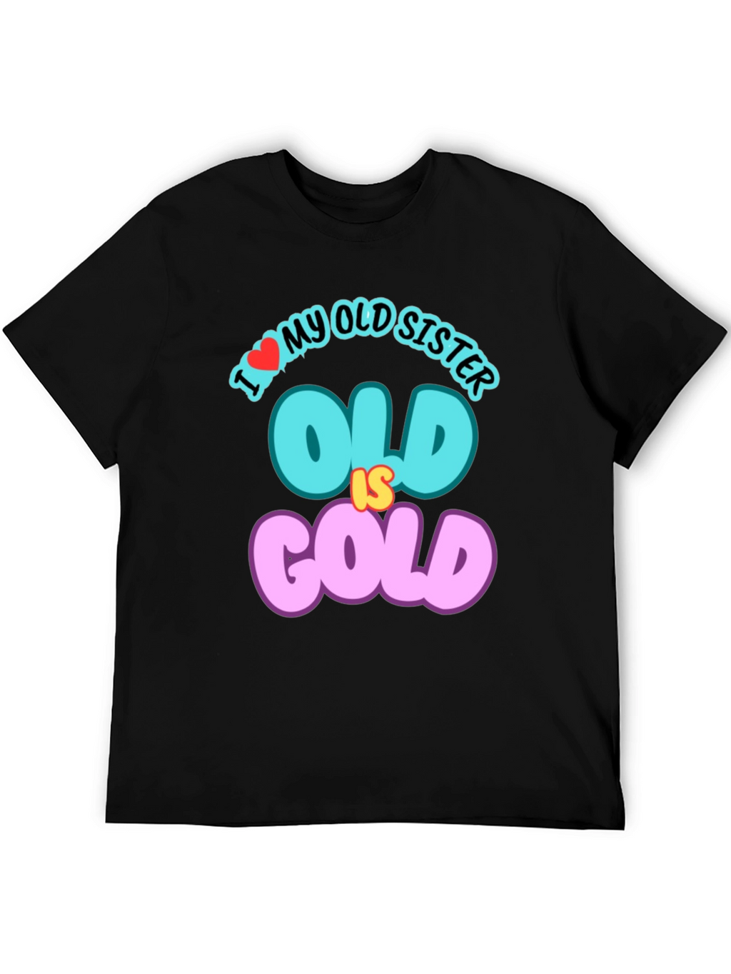 I Love My Old Sister T-Shirt