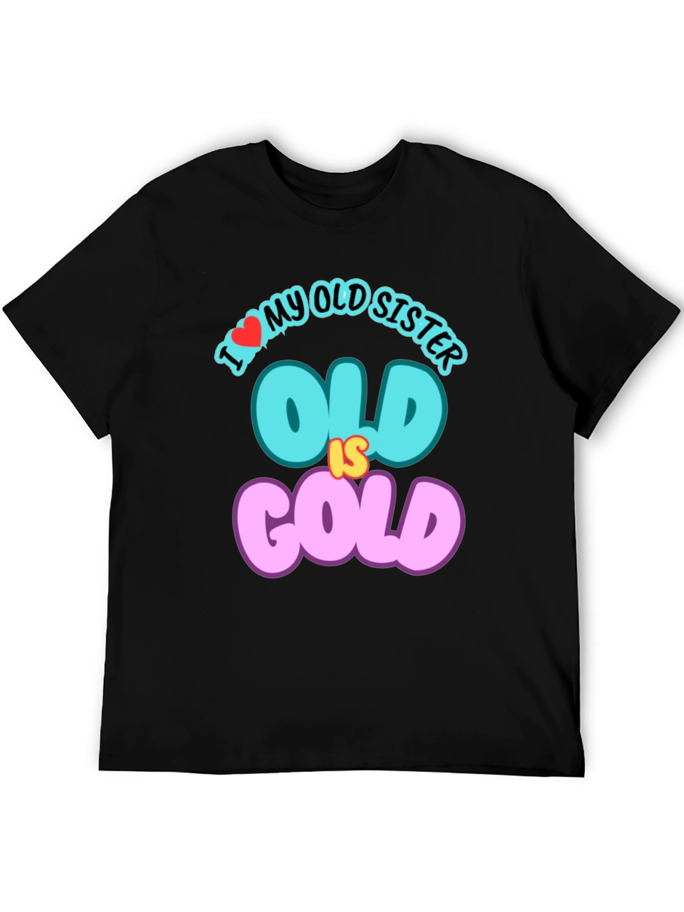 I Love My Old Sister T-Shirt
