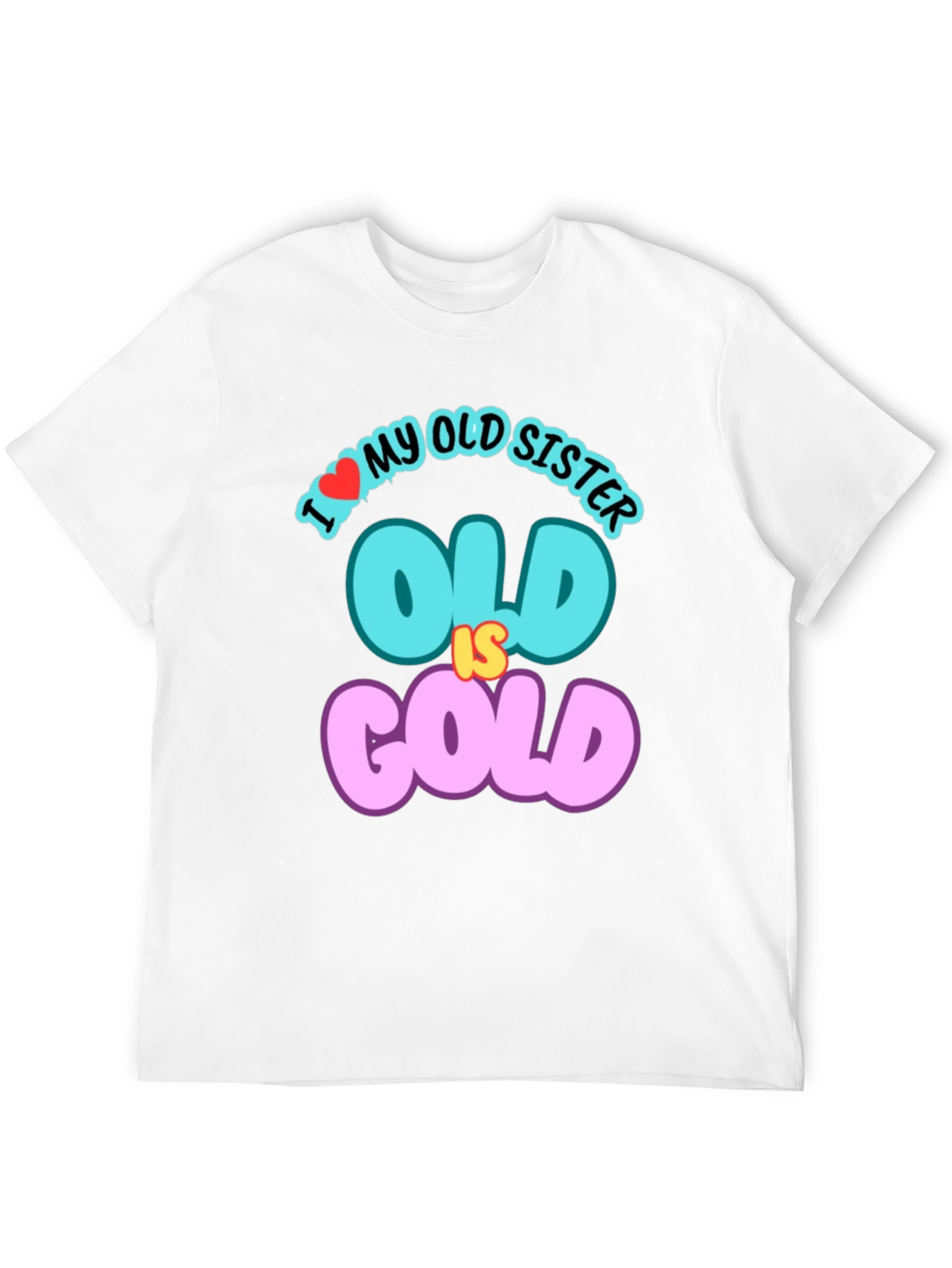I Love My Old Sister T-Shirt