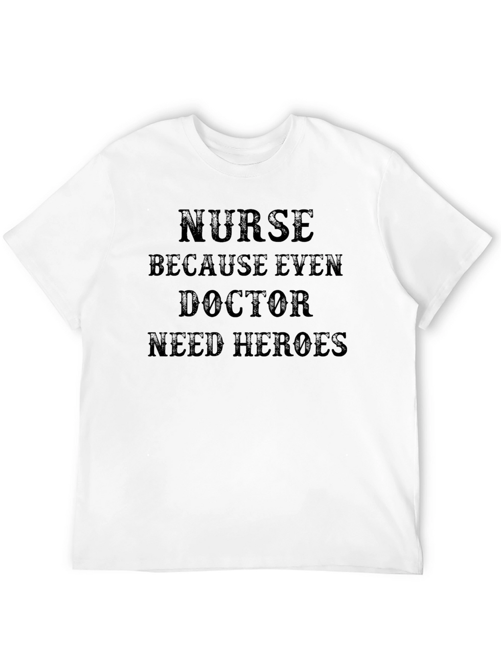 Nurse Hero T-Shirt - Gift for Nurses