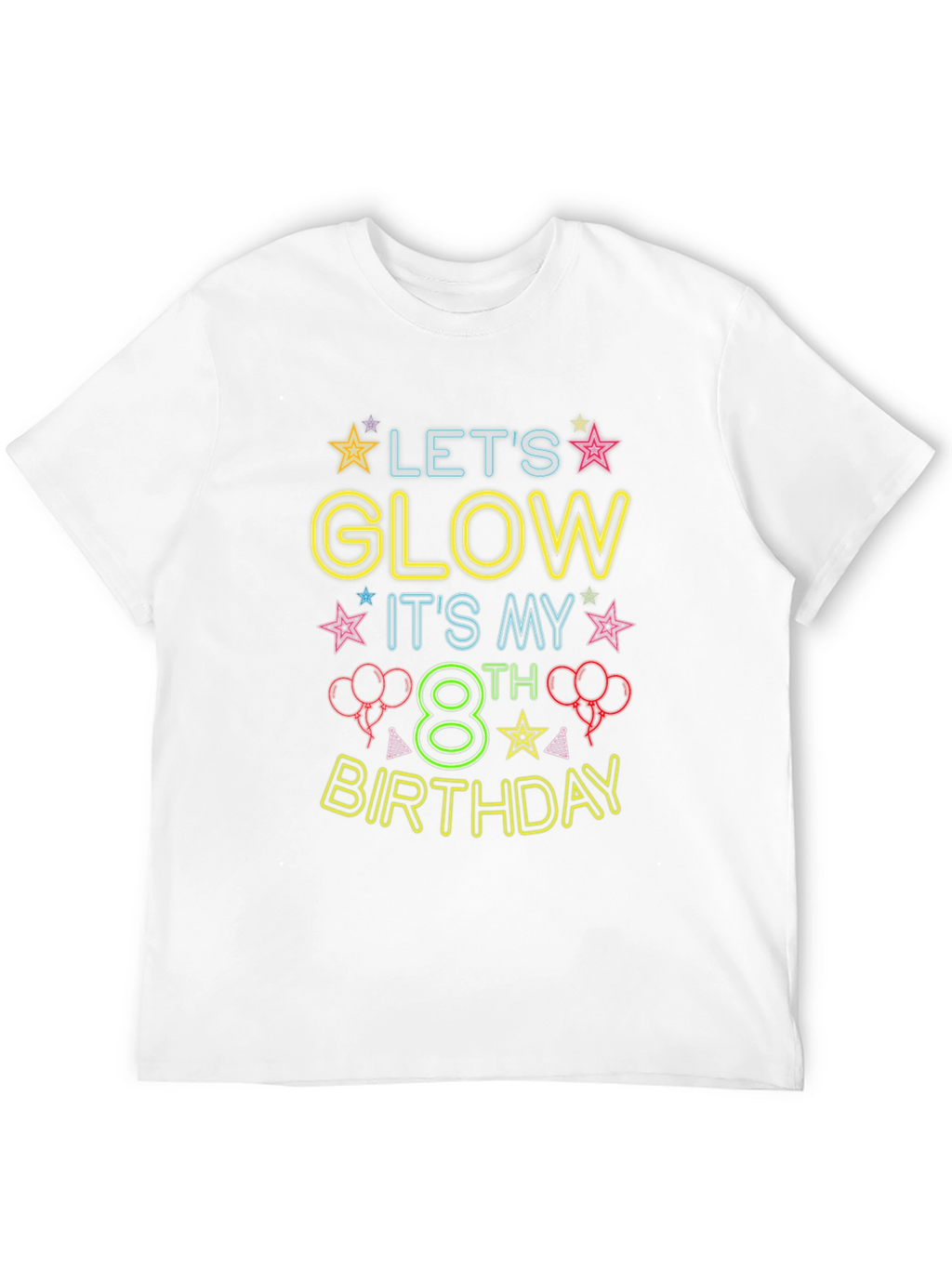 Lets Glow 8th Birthday T-Shirt