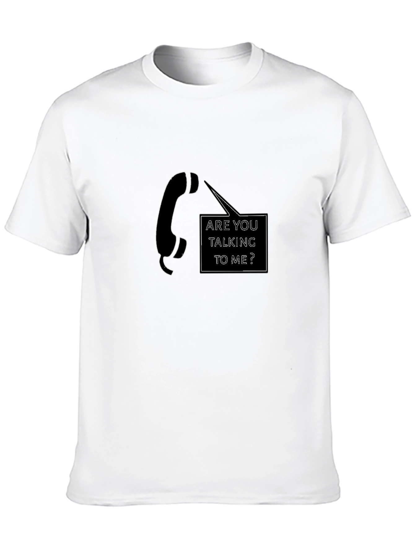 Are You Talking To Me? Graphic Tee