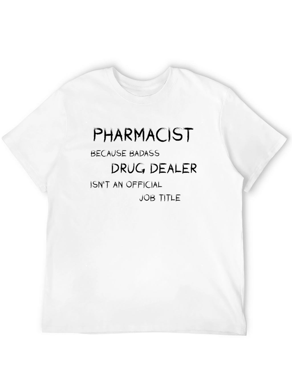Pharmacist Badass Drug Dealer Job Title Funny Black T-Shirt