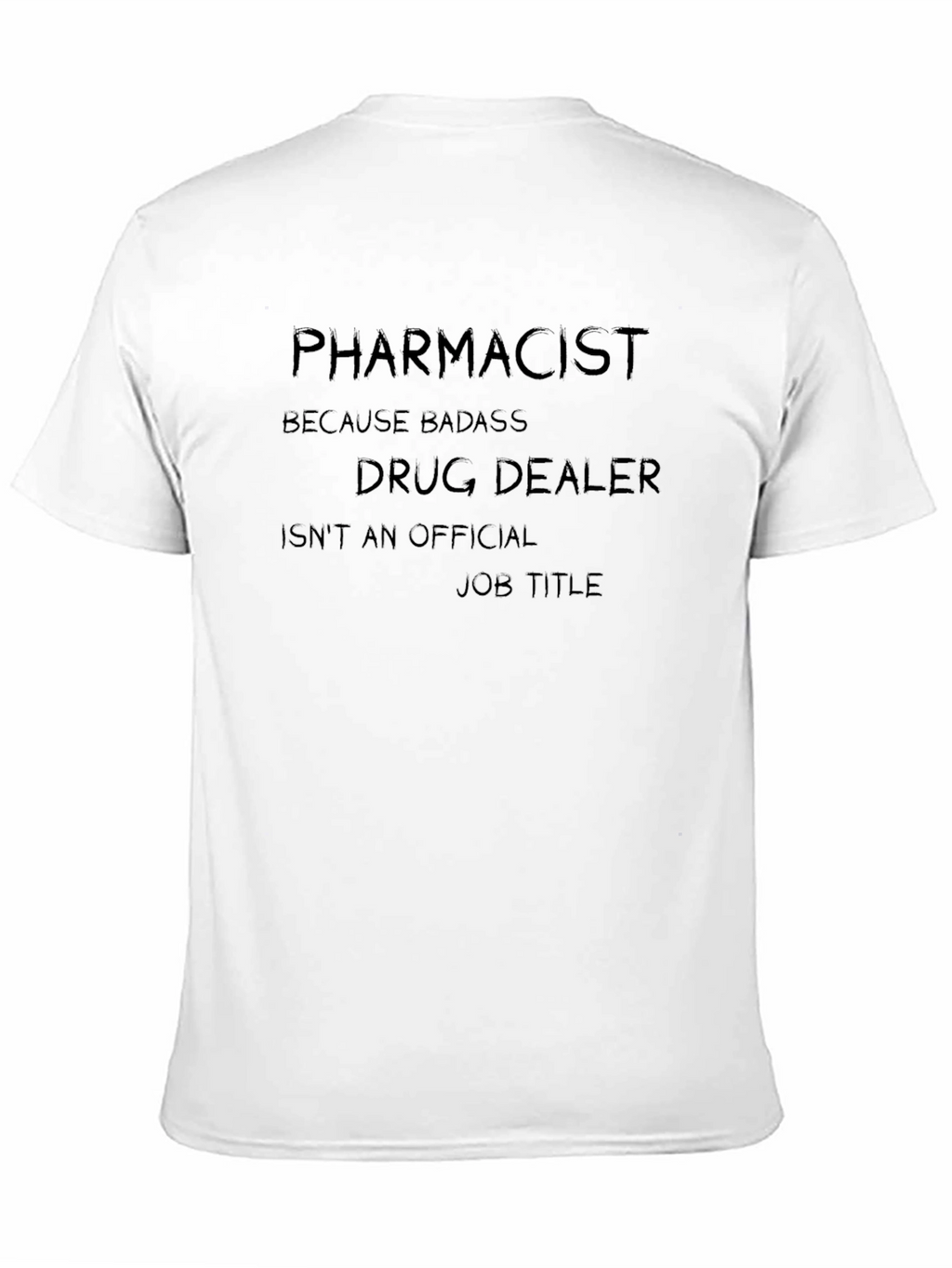 Pharmacist Badass Drug Dealer Job Title Funny Black T-Shirt