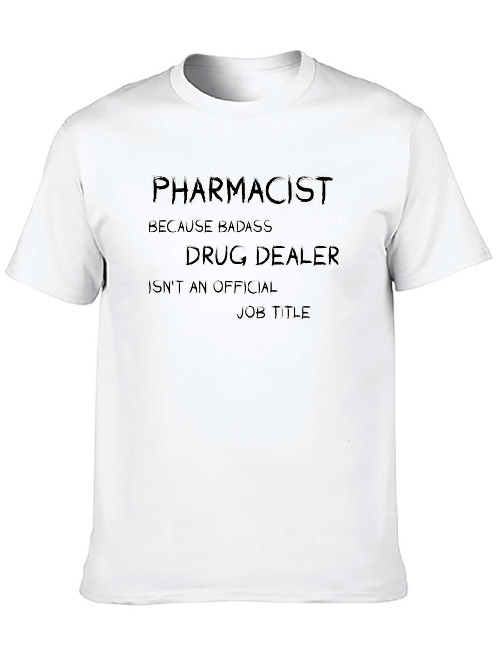 Pharmacist Badass Drug Dealer Job Title Funny Black T-Shirt