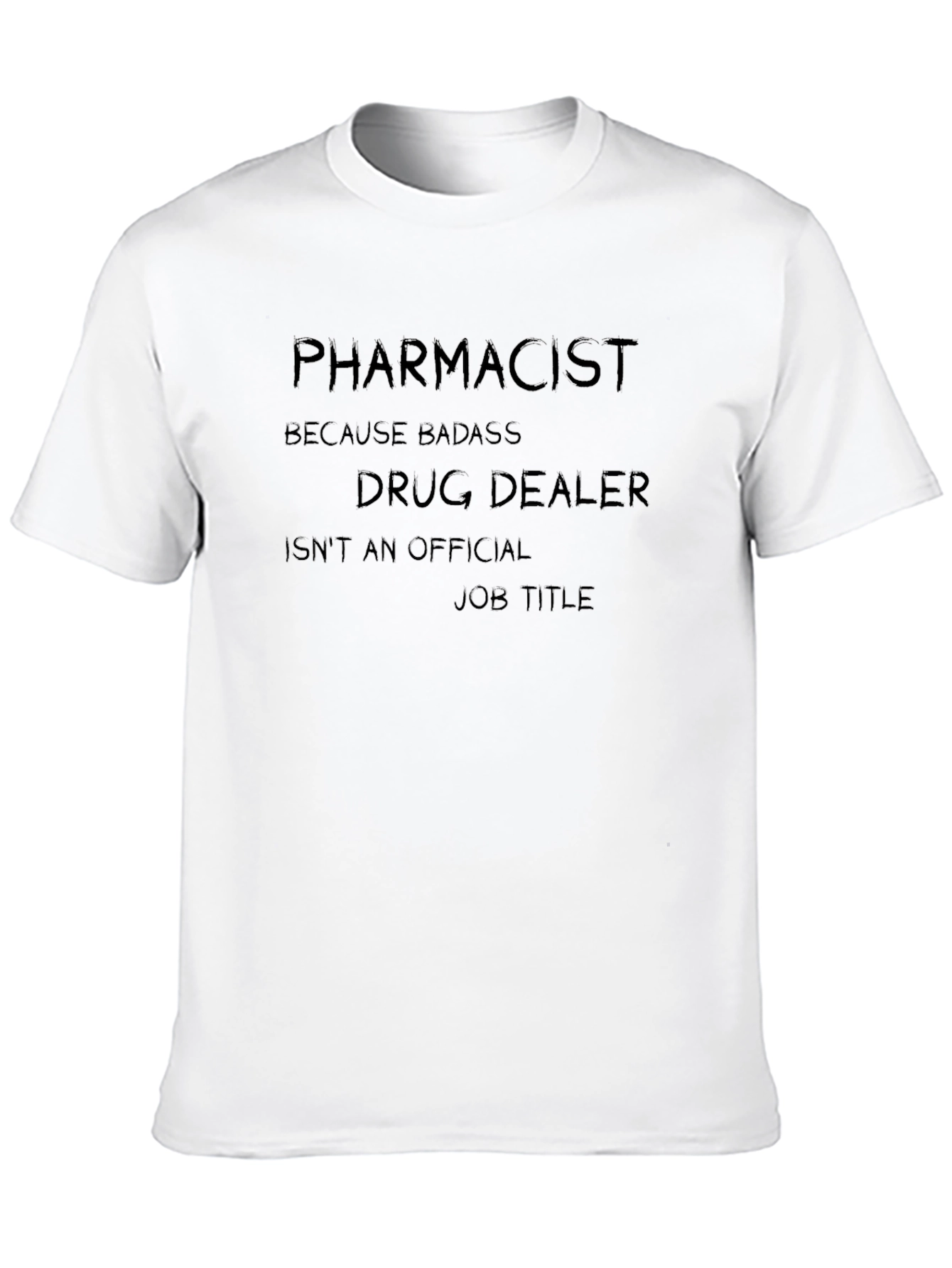 Pharmacist Badass Drug Dealer Job Title Funny Black T-Shirt