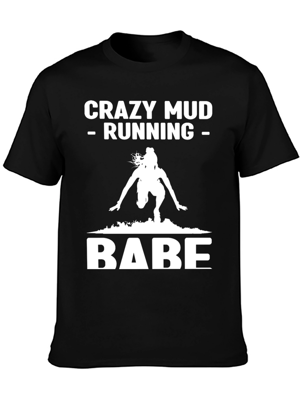 Crazy Mud Running Babe T-Shirt