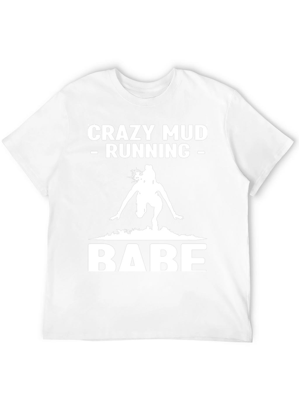 Crazy Mud Running Babe T-Shirt