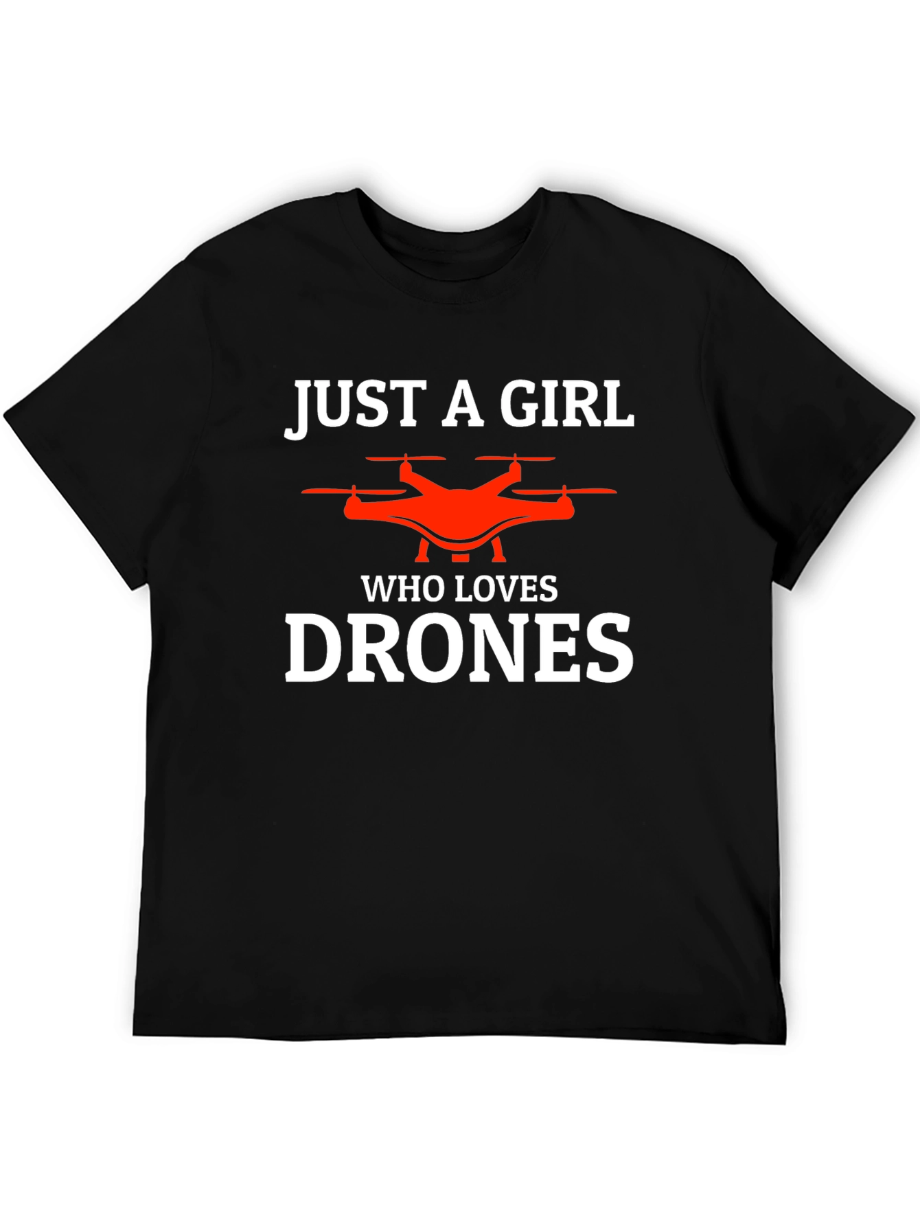 Just a Girl Who Loves Drones T-Shirt