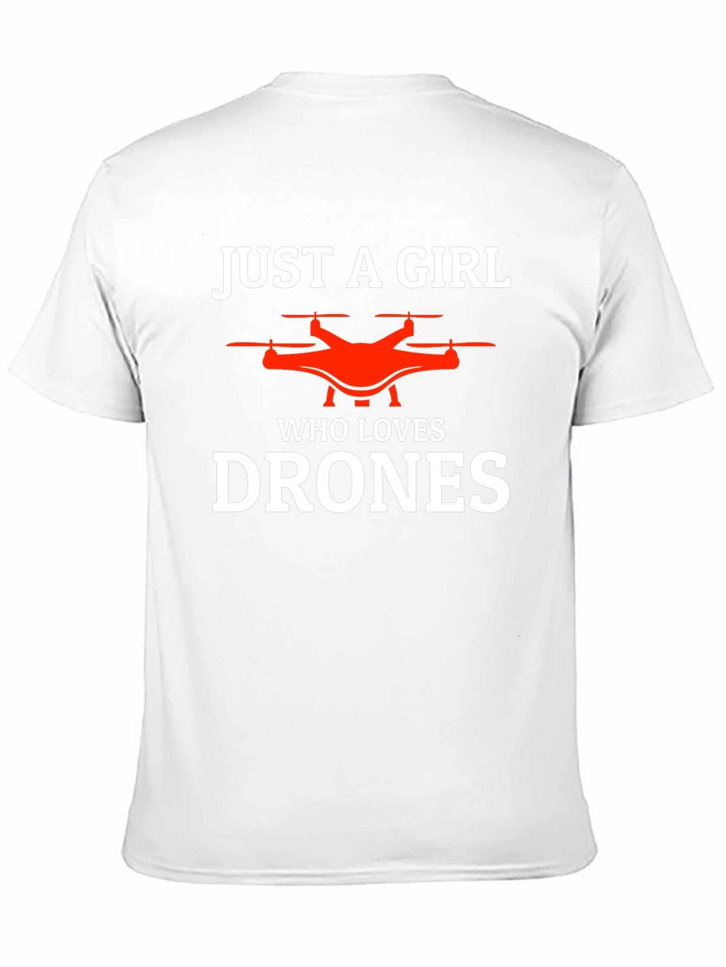 Just a Girl Who Loves Drones T-Shirt