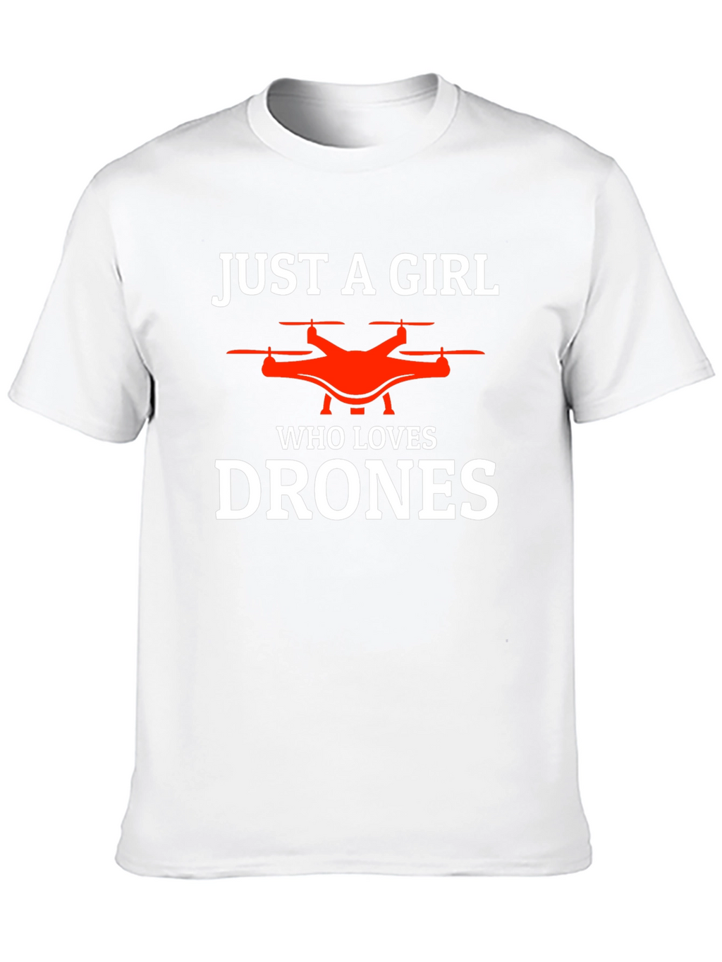 Just a Girl Who Loves Drones T-Shirt