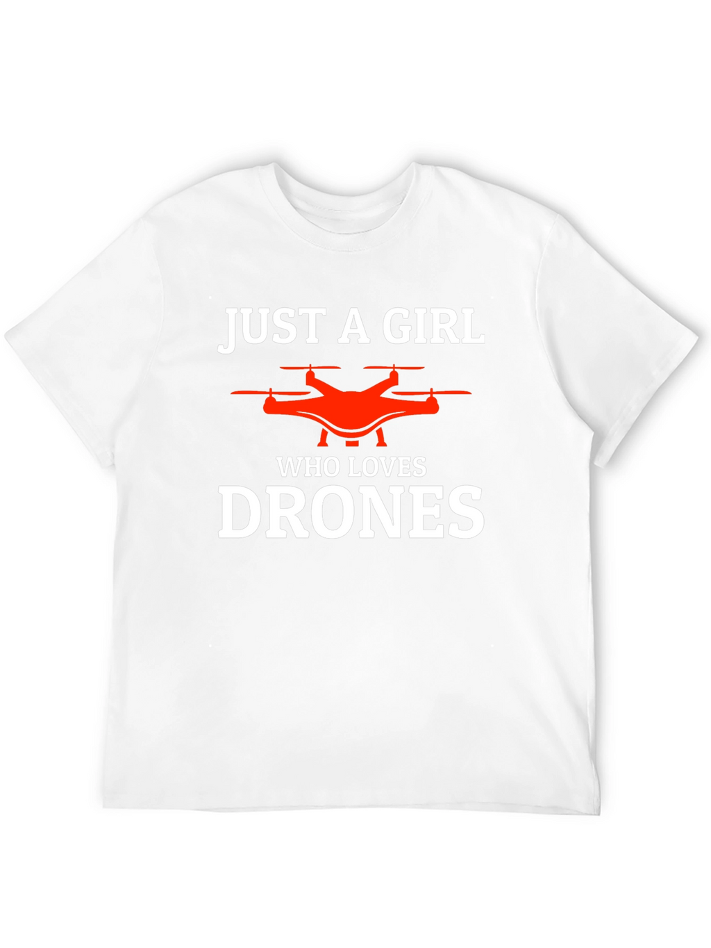 Just a Girl Who Loves Drones T-Shirt