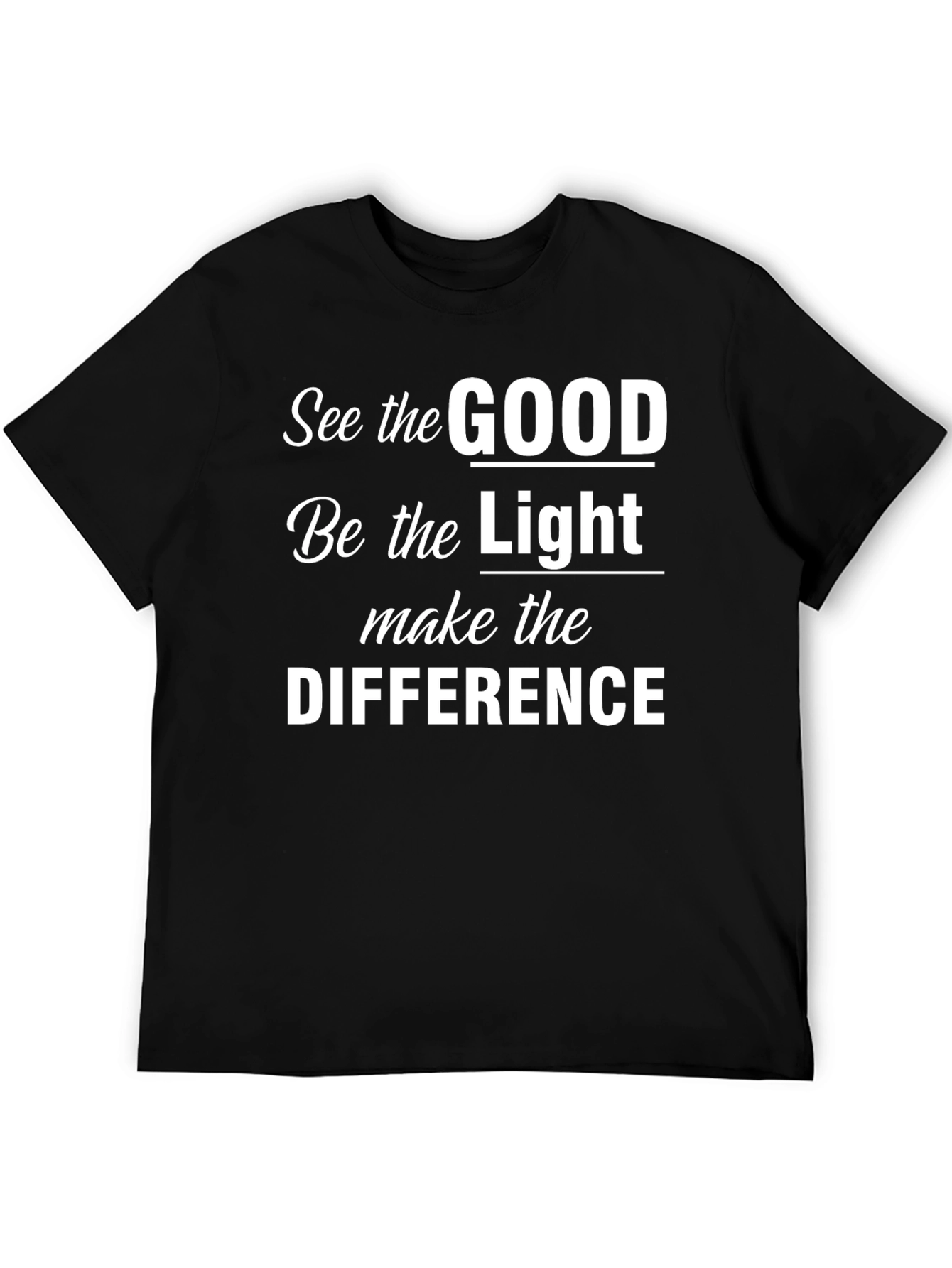 Inspirational Graphic T-Shirt - See The Good
