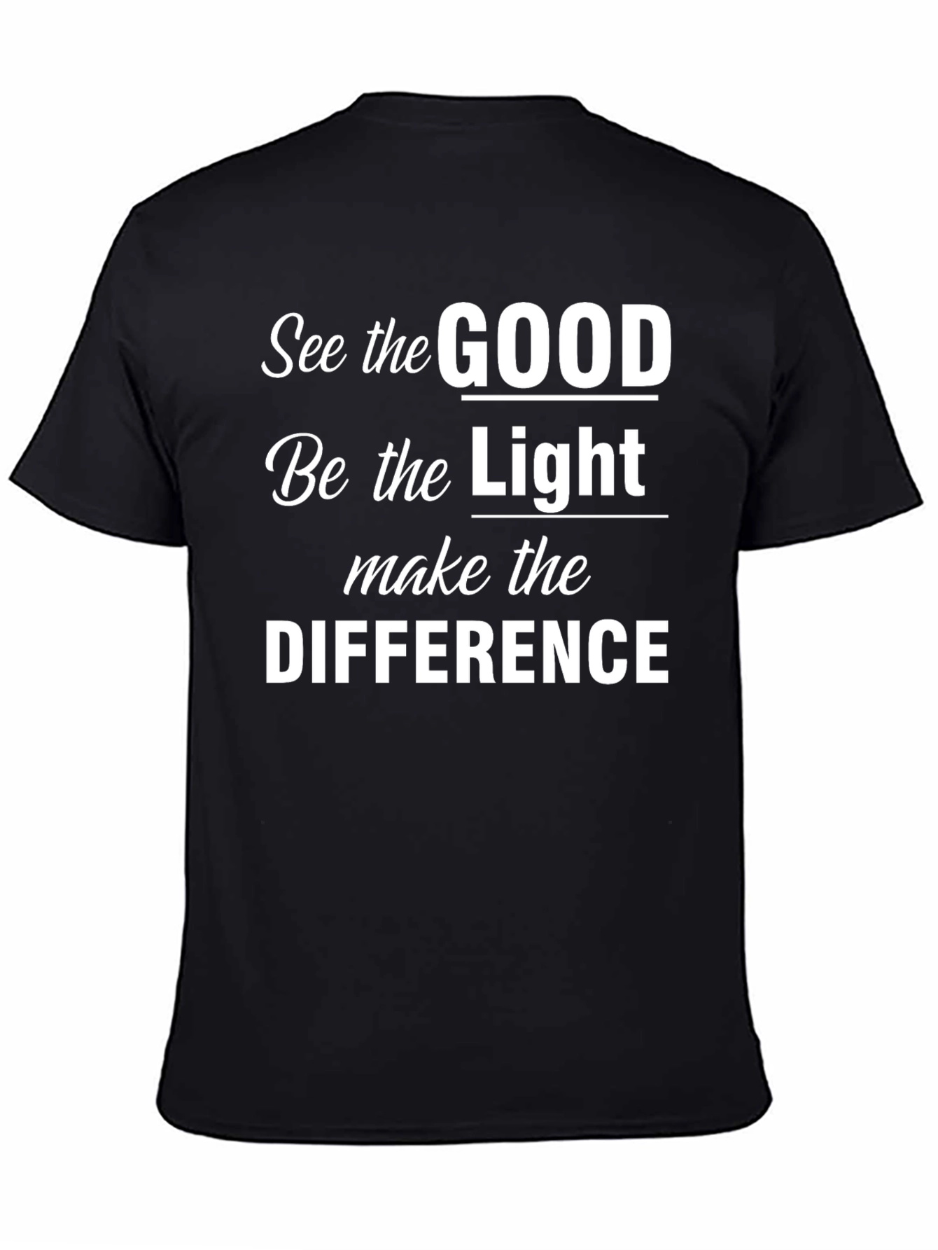 Inspirational Graphic T-Shirt - See The Good