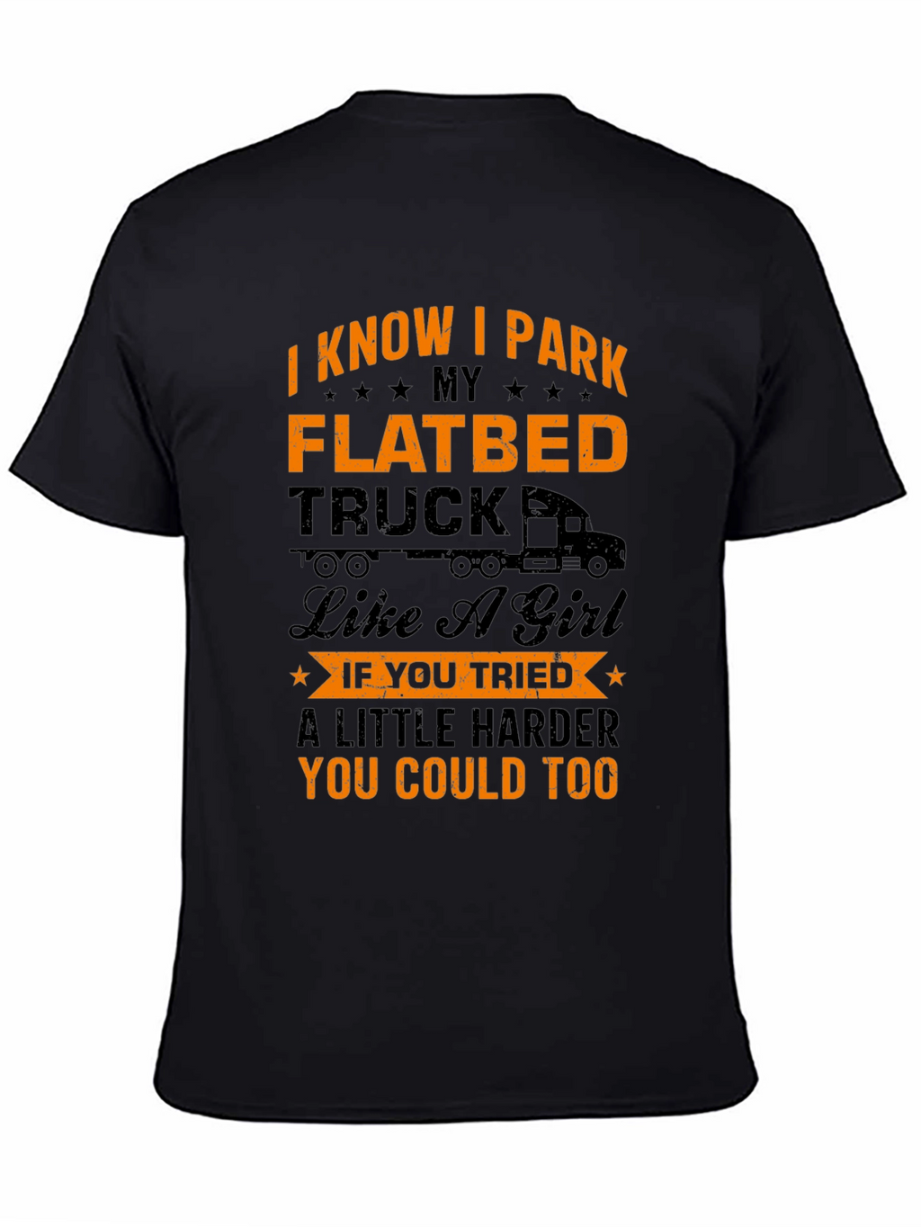 Funny Flatbed Truck Driver T-Shirt