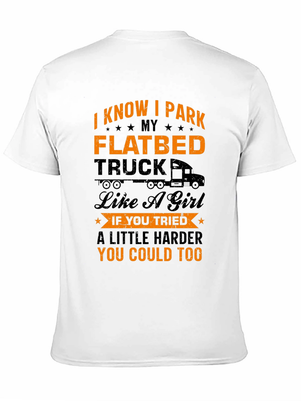 Funny Flatbed Truck Driver T-Shirt