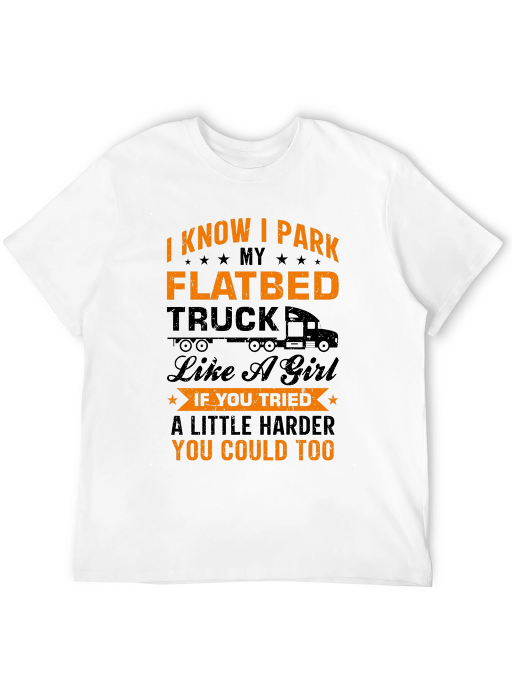 Funny Flatbed Truck Driver T-Shirt