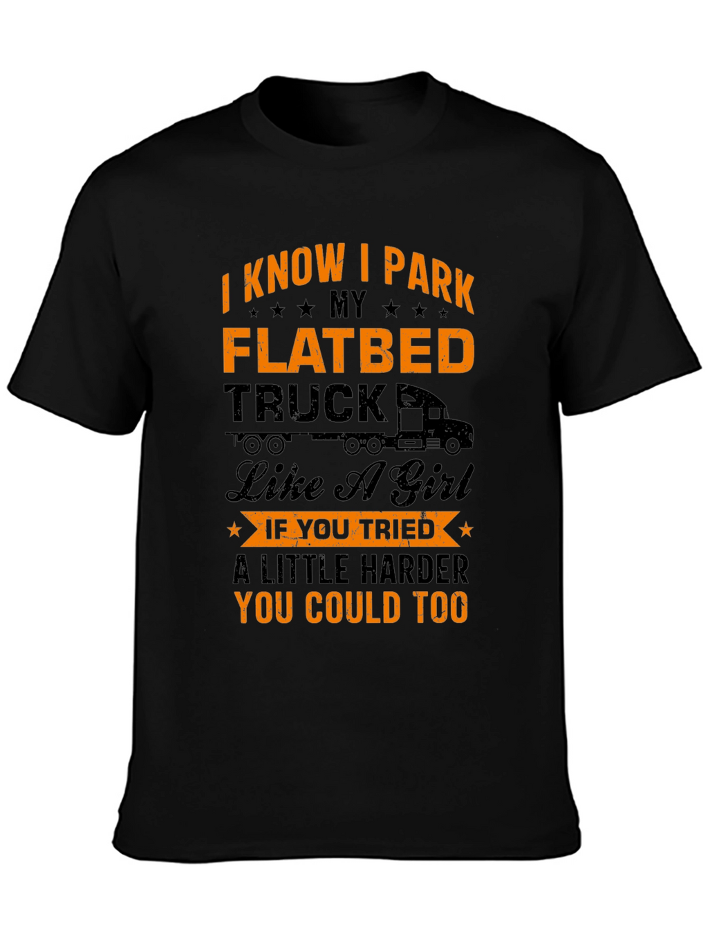 Funny Flatbed Truck Driver T-Shirt