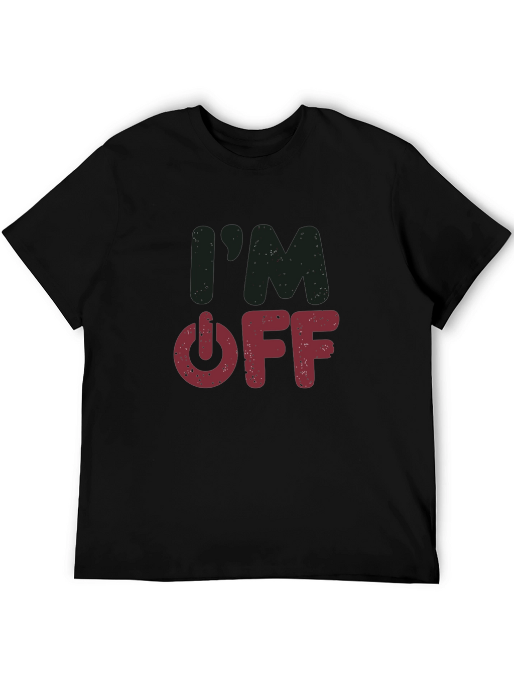 Im Off T-Shirt - Casual Comfort Tee