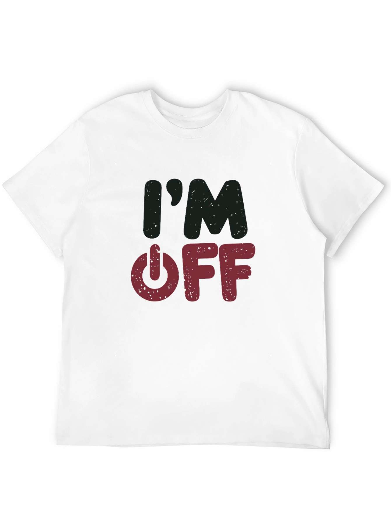 Im Off T-Shirt - Casual Comfort Tee