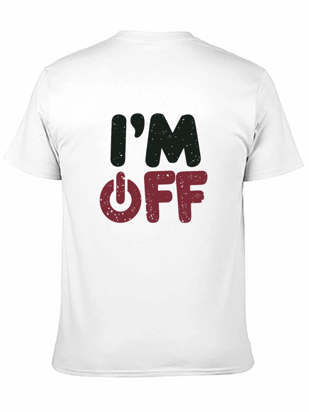 Im Off T-Shirt - Casual Comfort Tee