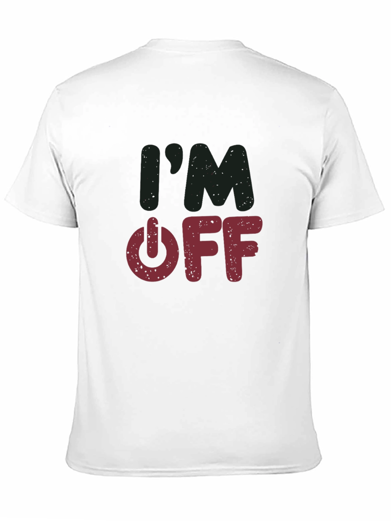 Im Off T-Shirt - Casual Comfort Tee