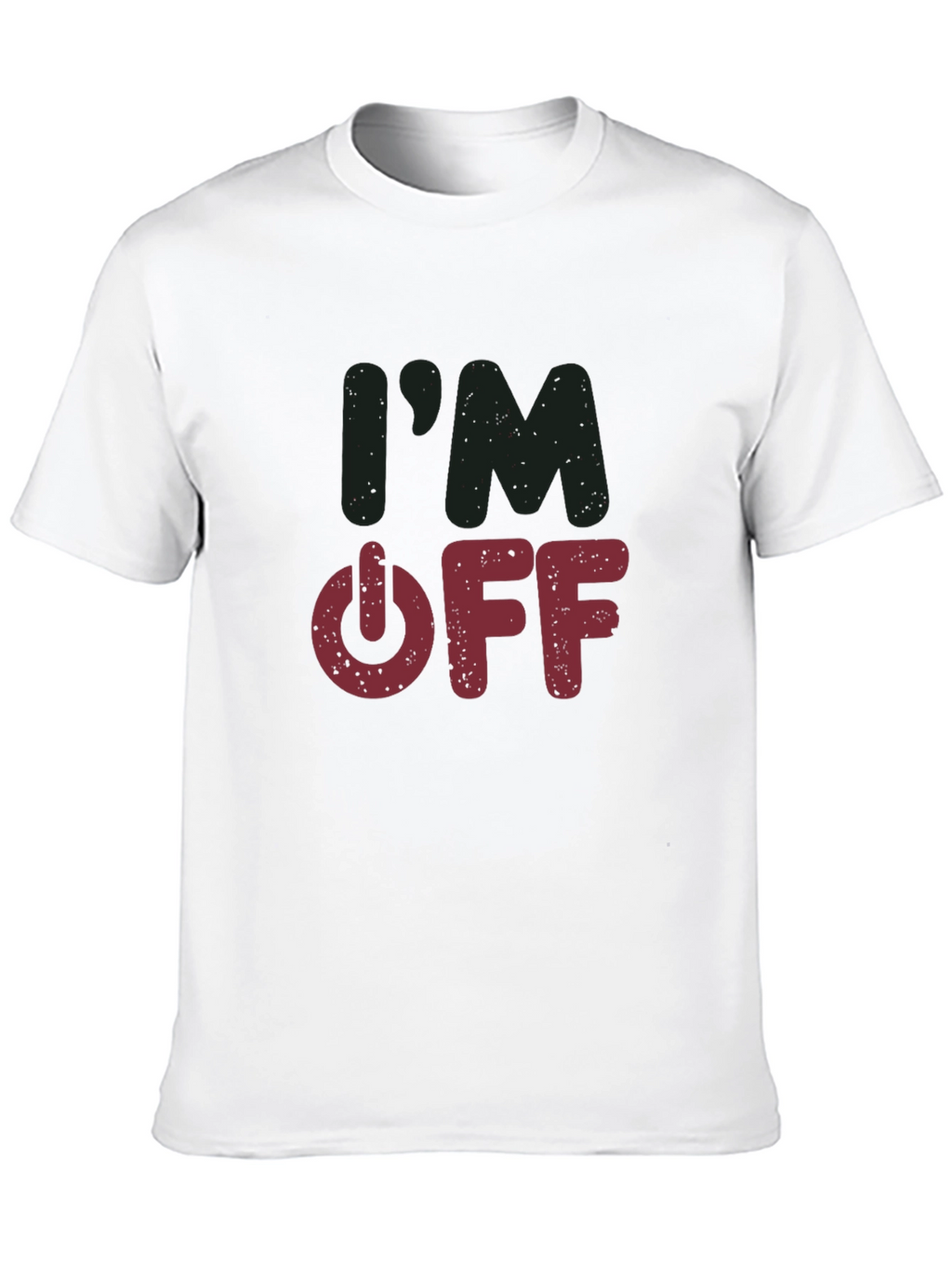 Im Off T-Shirt - Casual Comfort Tee