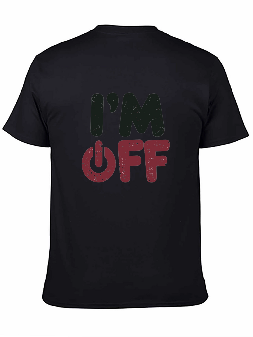 Im Off T-Shirt - Casual Comfort Tee