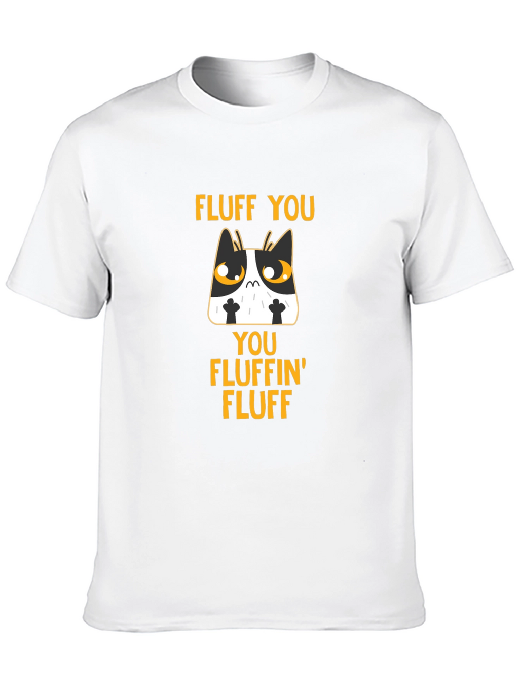 Fluff You Funny Cat T-Shirt